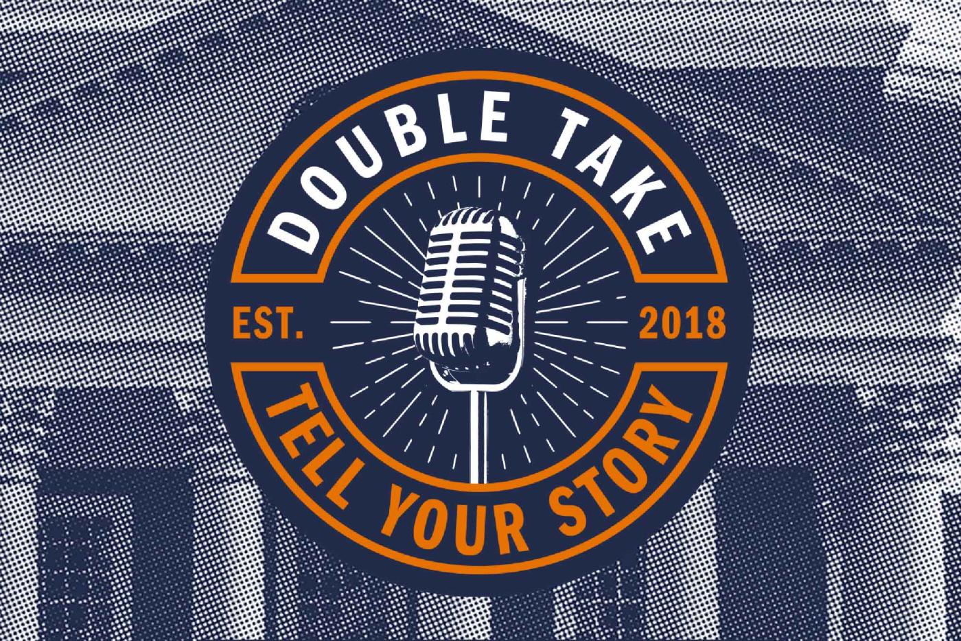 Circular logo reading "Double Take", "Tell Your Story" and "Est. 2018"