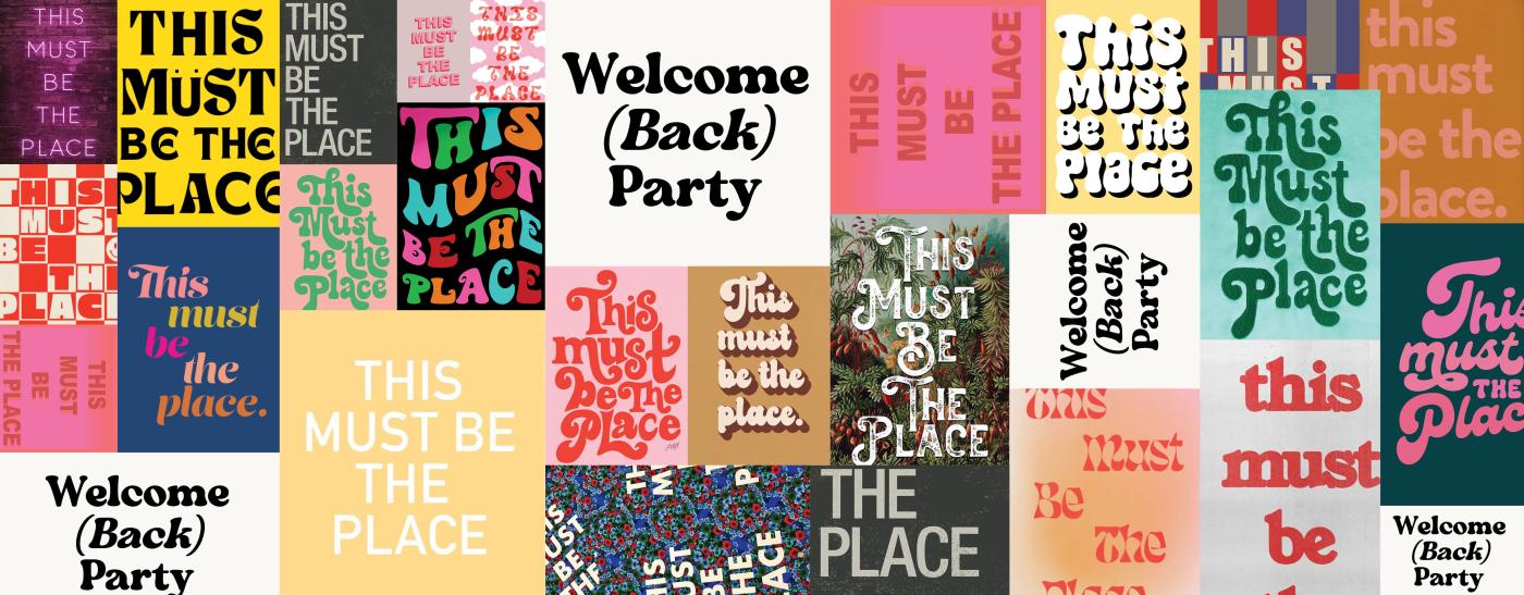 This Must Be the Place Welcome (Back) Party