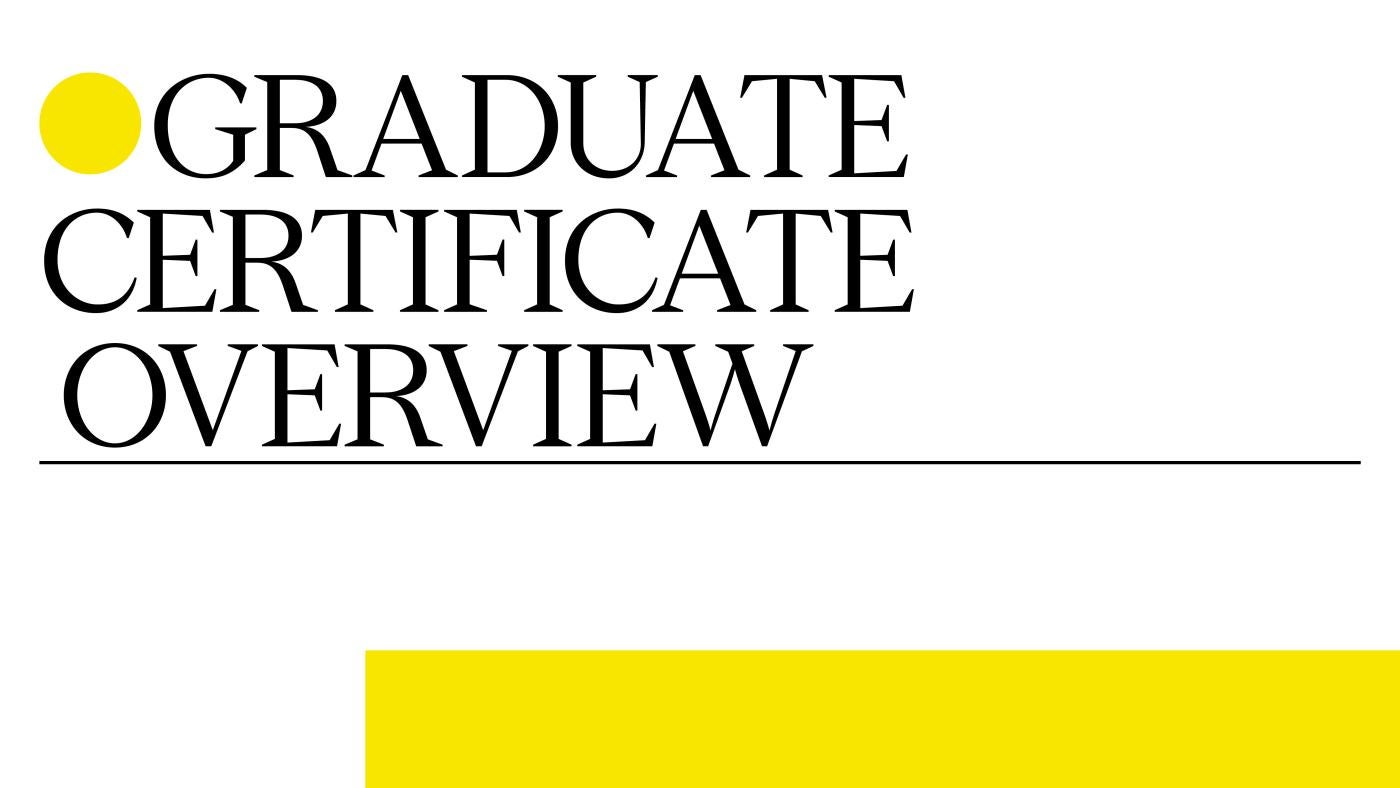 Graduate Open House 2025 - Graduate Certificate Overview
